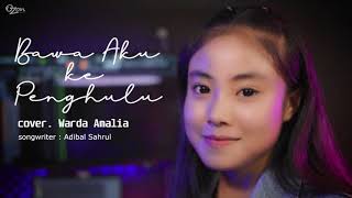 Download lagu BAWA AKU KE PENGHULU - COVER WARDA AMALIA mp3