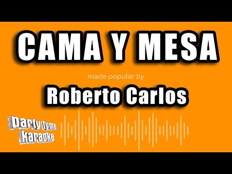 Roberto Carlos - Cama Y Mesa (Versión Karaoke)