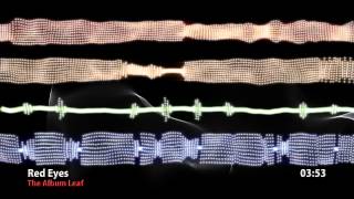 The Album Leaf - Red Eye