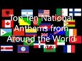 Top 10 National Anthems From Around the World