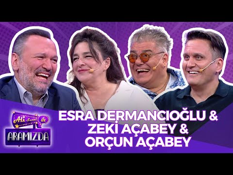 Ali ile Aramızda - Esra Dermancıoğlu & Zeki Açabey & Orçun Açabey | 13 Mayıs 2025