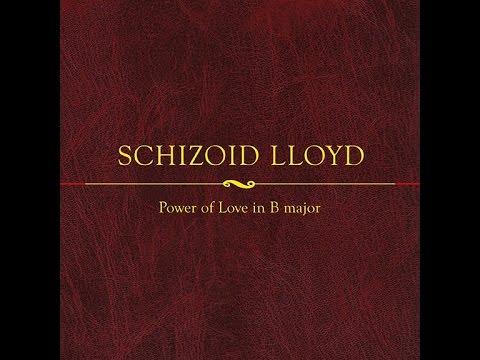 Schizoid Lloyd - Power of Love in B major [HD]