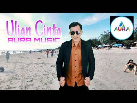Ulian Cinta || new song by Aura MUSIC.