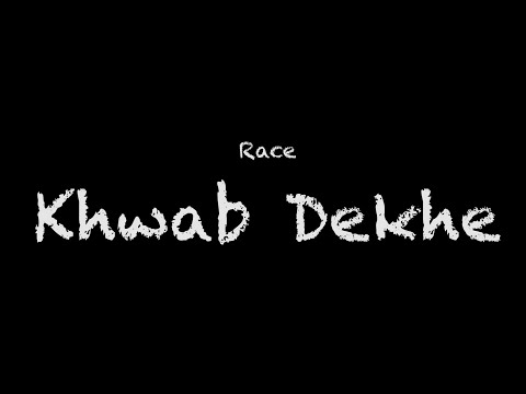 Race - Khwab Dekhe lyrics