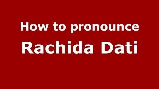 How to pronounce Rachida Dati