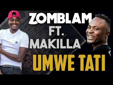 Zomblam ft Makilla - Umwe Tati