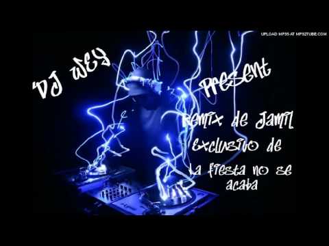 Jamil El Exclusivo - La Fiesta No Se Acaba (DJWey Remix)