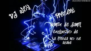Jamil El Exclusivo - La Fiesta No Se Acaba (DJWey Remix)