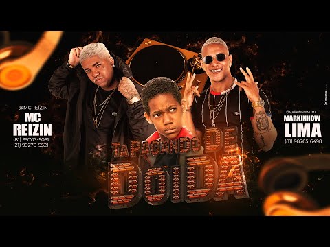MC REIZIN E MARKINHOW LIMA - TÁ PAGANDO DE DOIDA