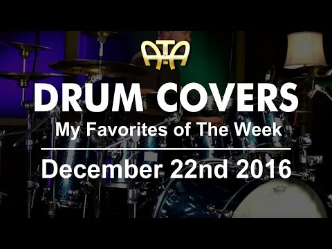 /ATA My Favorite Drum Covers This Week According To Adam (12-22-16)