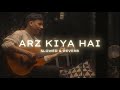 Arz Kiya Hai Slowed Reverb Anuv Jain Coke Studio Bharat Lofi Trending Song Hit Song