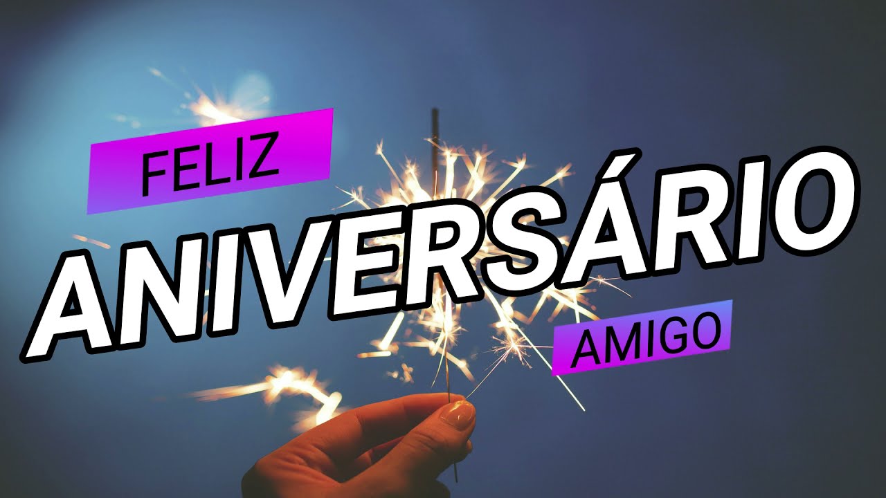 Aniversario Amigo - Linda mensagem ( Voz Masculino )Linda Mensagem Amigo
