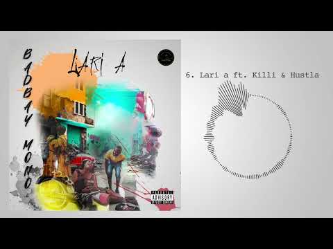 6- BADBAY MONO - LARI A ft. @KILLIOFFICIEL09  & HUSTLER