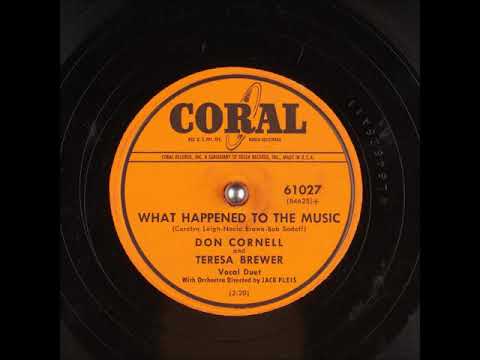 What Happened to the Music? ~ Don Cornell and Teresa Brewer with Orchestra (1953)