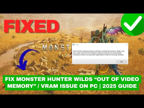 Fix Monster Hunter Wilds “Out of Video Memory” / VRAM Issue on PC | 2025 Guide