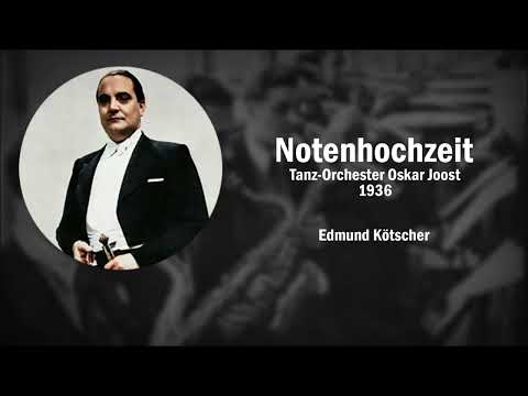 Notenhochzeit - Tanz-Orchester Oskar Joost (1936)