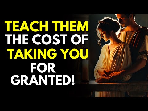 Teach Them the Cost of Taking You for Granted | Stoicism