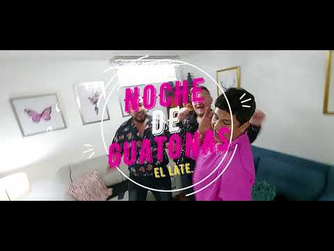 OPENING !!! NOCHE DE GUATONAS- EL LATE.