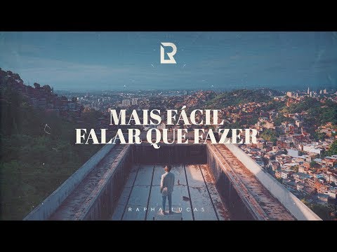 Mais Fácil Falar Que Fazer - Rapha Lucas
