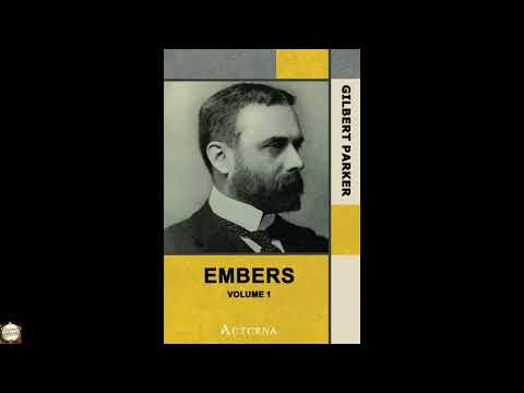 Embers, Volume 1 by Gilbert Parker — free full audiobook