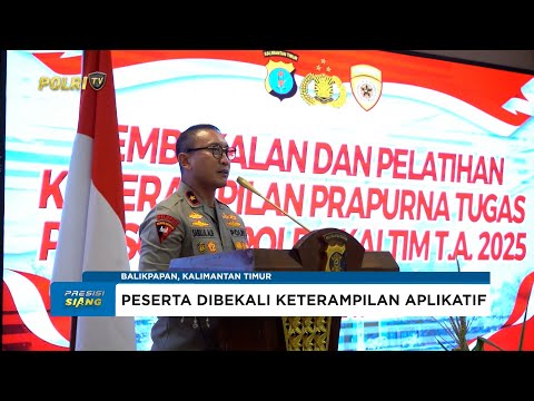WAKAPOLDA KALIMANTAN TIMUR BUKA PEMBEKALAN KETERAMPILAN PRAPURNA TUGAS PERSONEL