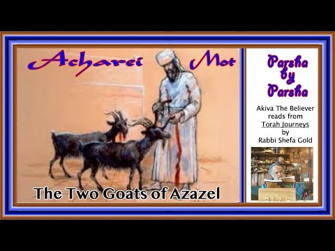 Acharei Mot: Akiva the Believer reads Torah Journeys Parsha Acharei Mot