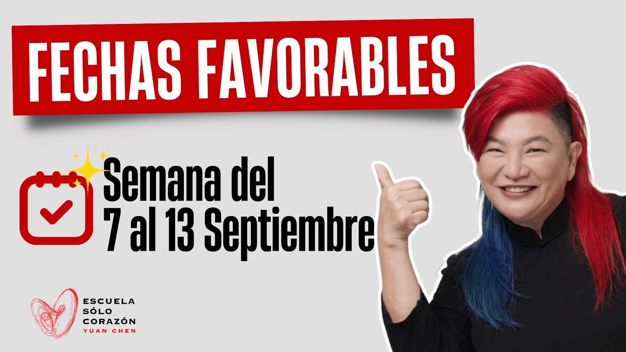 Planifica tu Semana con la mejor Energía con los Días Favorables del 7 al 13 Septiembre | Yuan Chen
