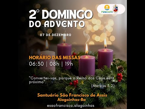 2º Domingo do Advento - Santuário de São Francisco de Assis em Alagoinhas - Bahia