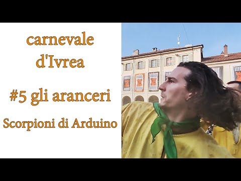 #5 Storico Carnevale Ivrea -  gli arancieri SCORPIONI di ARDUINO