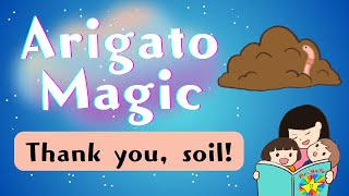 Arigato Magic | Japanese gratitude phrase | Thank you, soil!
