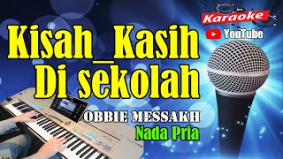Download lagu KISAH KASIH DI SEKOLAH Obbie Messakh Nada Pria... mp3