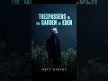Trespassers 21: Blowing Smoke