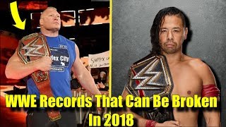 10 WWE Records That Can Be BROKEN in 2018!
