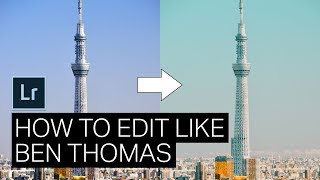 Lightroom Tutorial: How to Edit Like Ben Thomas [+5 Free Presets!]
