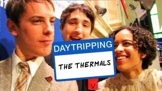 The Thermals - Infiltrate Wall Street - Daytripping