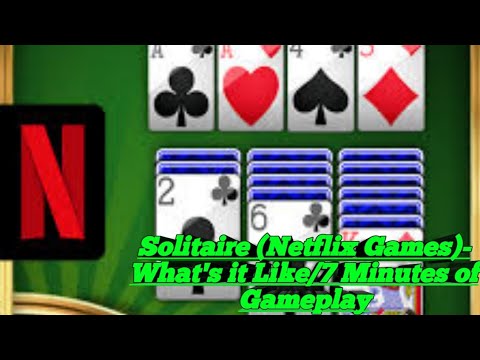 Solitaire (Netflix Games)- What's it Like/7 Minutes of Gameplay - YouTube