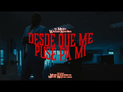 El Micha x Willian Sanchez- Desde Que Me Puse Pa' Mi