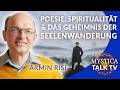 Armin Risi Poesie Spiritualität Und Das Geheimnis Der Seelenwanderung MYSTICA TV
