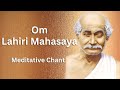 Meditate on Shri Lahiri Mahasaya -Divine Chant | #lahirimahasaya Om #mahavatarbabaji #kriyayoga