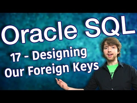 Oracle SQL Tutorial 17 Designing Our Foreign Keys