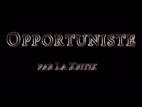 La Kritik - Opportuniste (version karaoke)