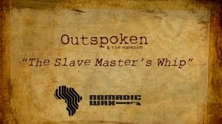 Outspoken: The Slave Master's Whip (Official Video)