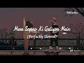 Mere Sapno Ki Galiyon Mein Ranjhana Ve Slowed Reverb