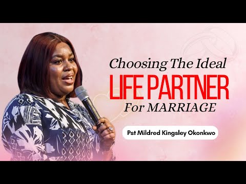 How To Choose The Ideal Life PARTNER // Mildred Okonkwo #relationship