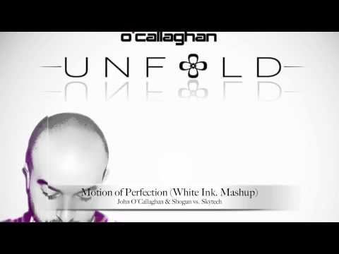 John O'Callaghan & Shogun vs. Skytech - Motion Of Perfection (White Ink. Mashup)