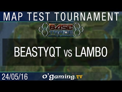Beastyqt vs Lambo - BaseTradeTV Map Test Tournament - Ro16