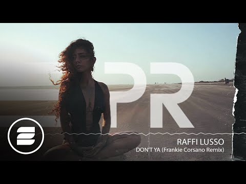 RAFFI LUSSO - Don't Ya (Frankie Corsano Remix)