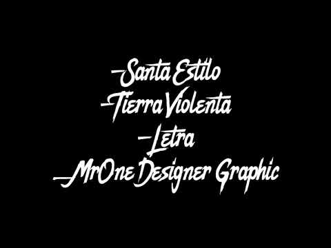 Santa Estilo -Tierra Violenta [LETRA]