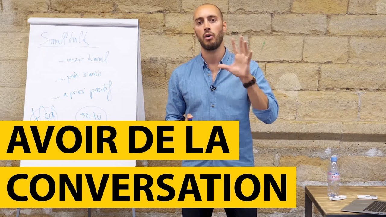 Comment avoir de la conversation ?