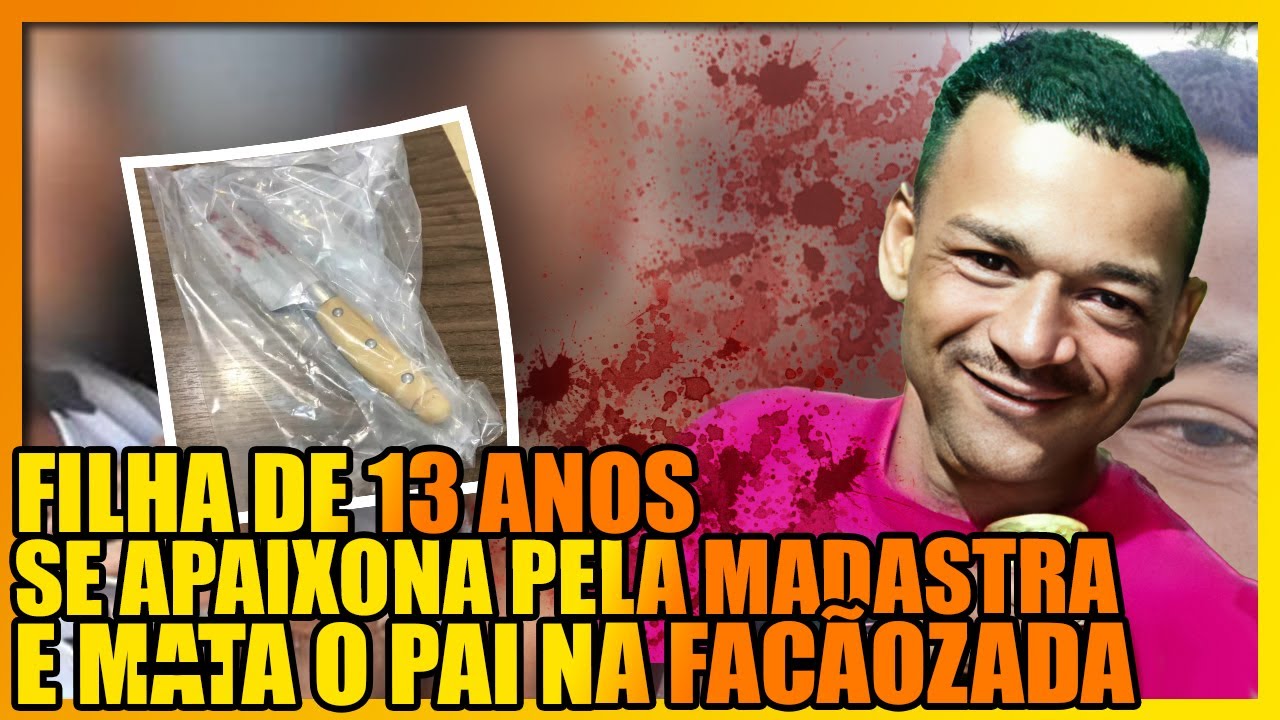 A TRISTE HISTÓRIA DA FILHA DE 13 ANOS QUE M4T0U O PAI PRA XAVECAR A MADRASTA